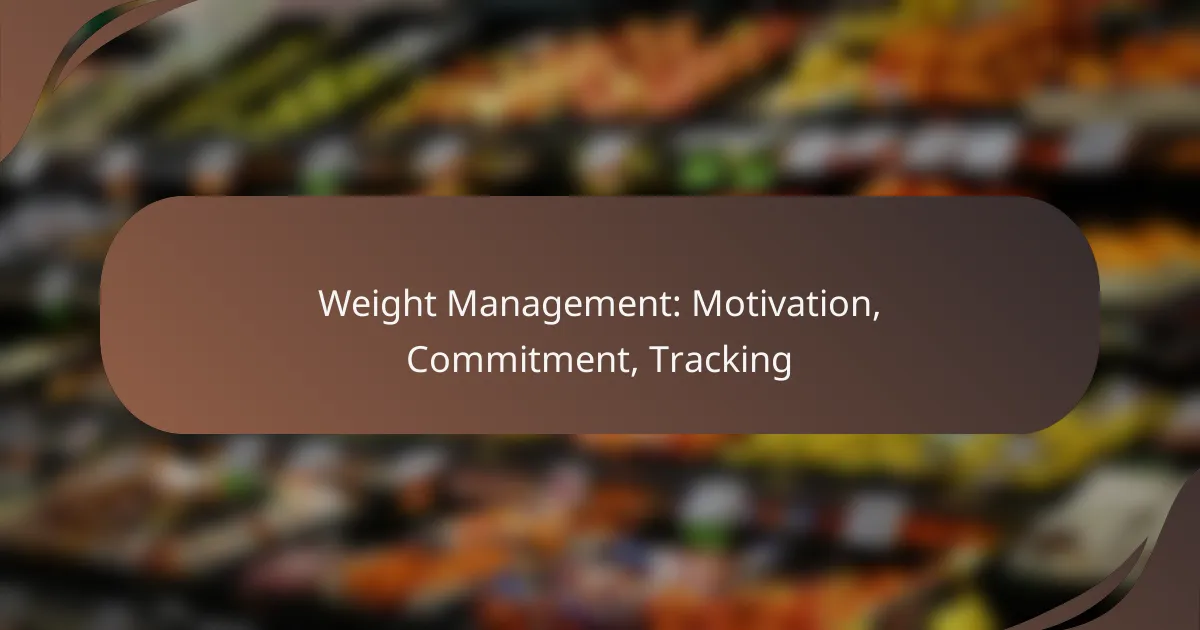 Weight Management: Motivation, Commitment, Tracking