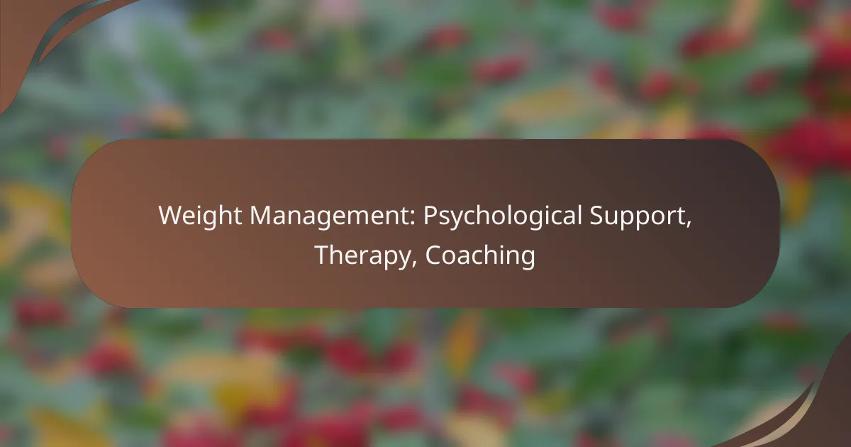 Weight Management: Psychological Support, Therapy, Coaching