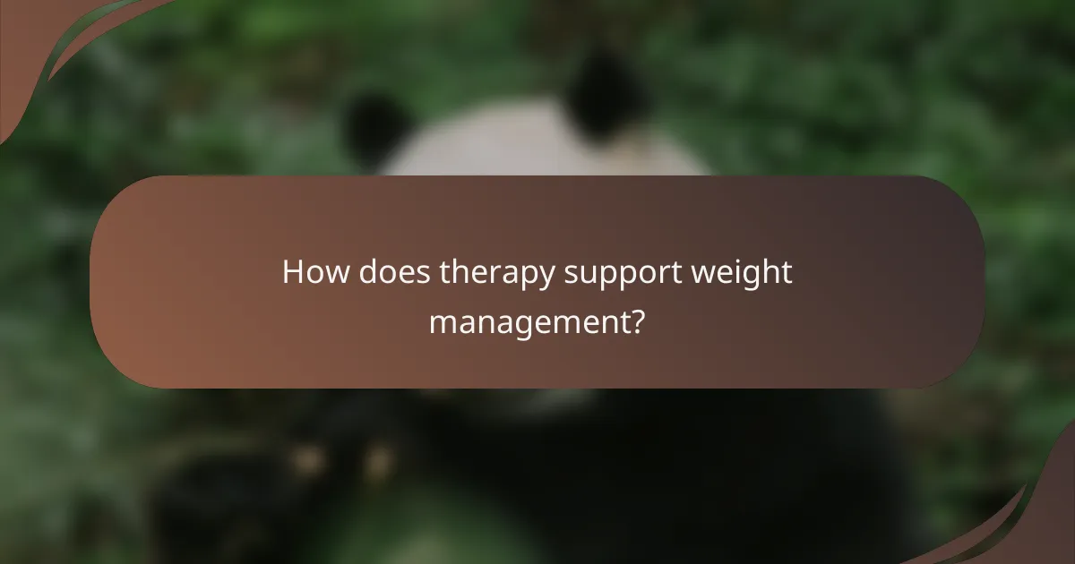 How does therapy support weight management?