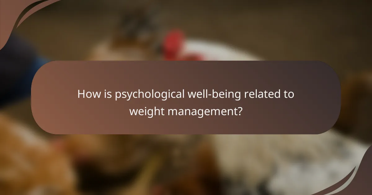 How is psychological well-being related to weight management?