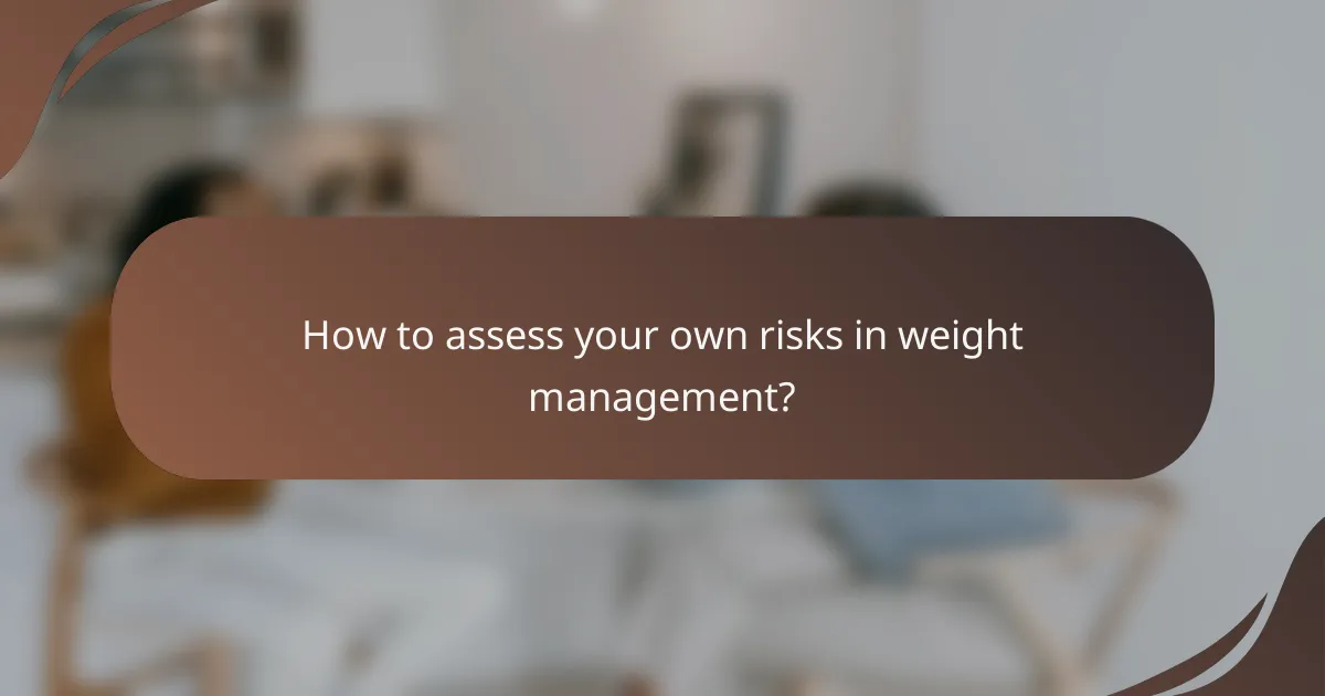 How to assess your own risks in weight management?