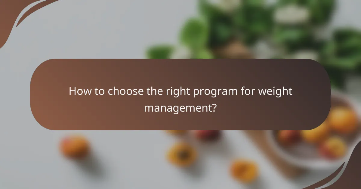 How to choose the right program for weight management?