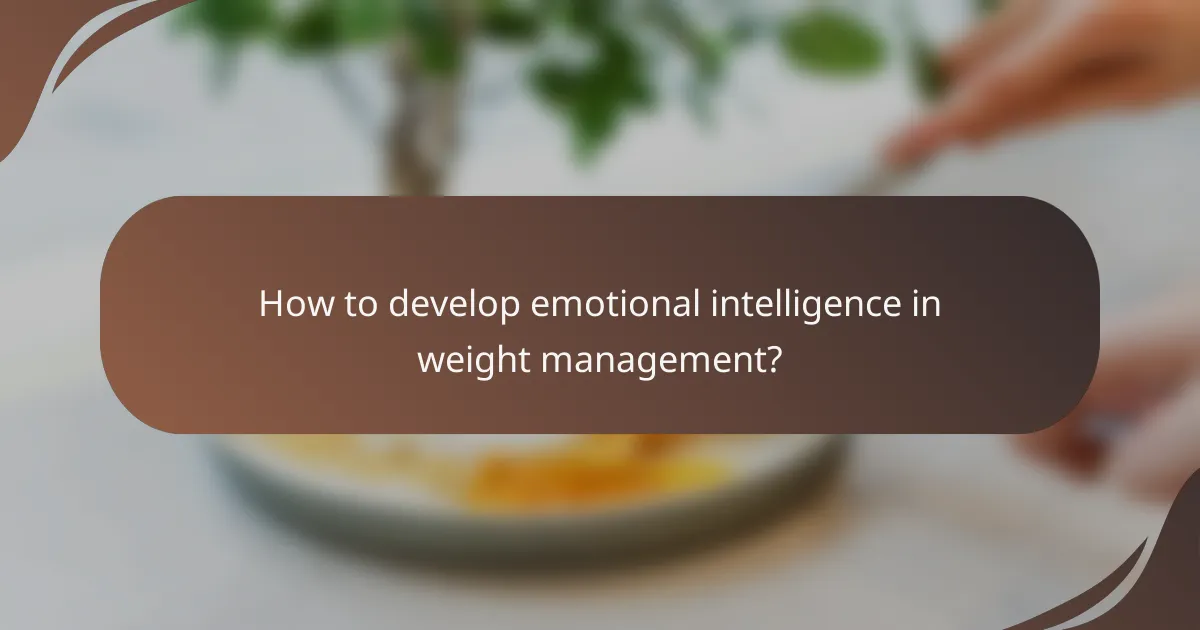 How to develop emotional intelligence in weight management?