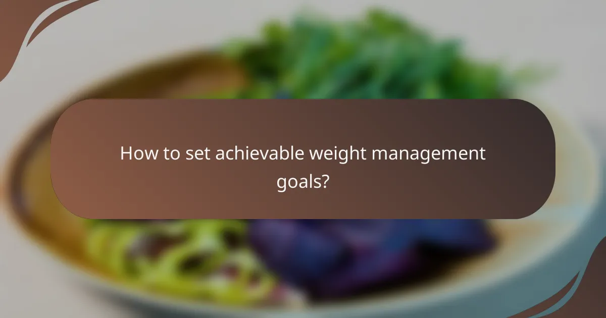 How to set achievable weight management goals?