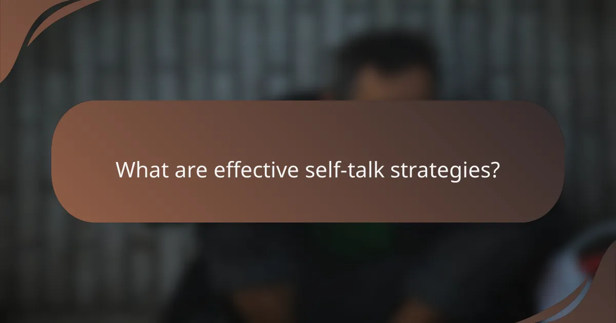 What are effective self-talk strategies?